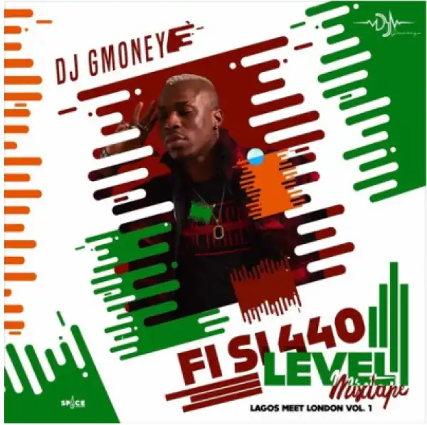 DJ G Money - Fi Si 440 Level Mixtape (Lagos meet London Vol. 1)